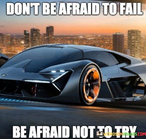 Dont-Be-Afraid-To-Fall-Be-Afraid-Not-To-Try-Quotes.jpeg