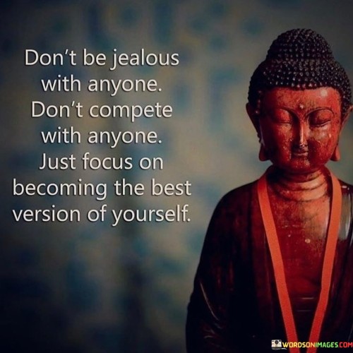 Don't Be Jealous With Anyone Don't Compete With Anyone Just Quotes