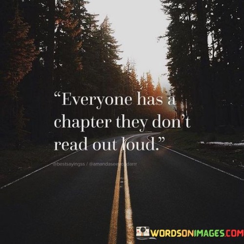 Everyone Has A Chapter They Don't Read Out Loud Quotes