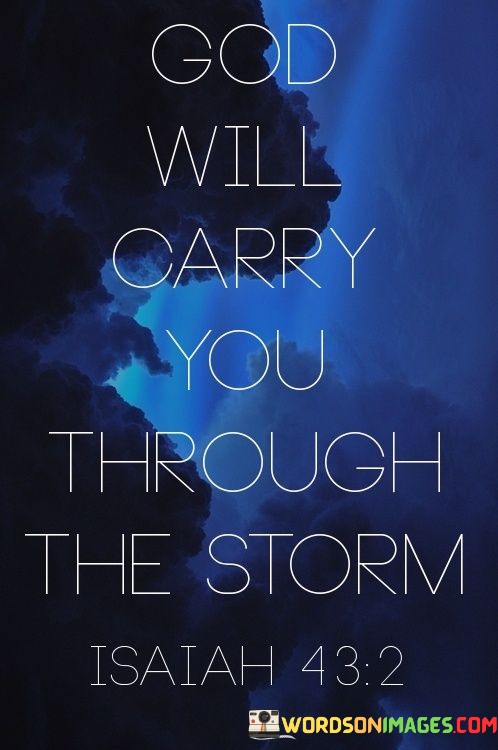 God-Will-Carry-You-Through-The-Storm-Quotes.jpeg