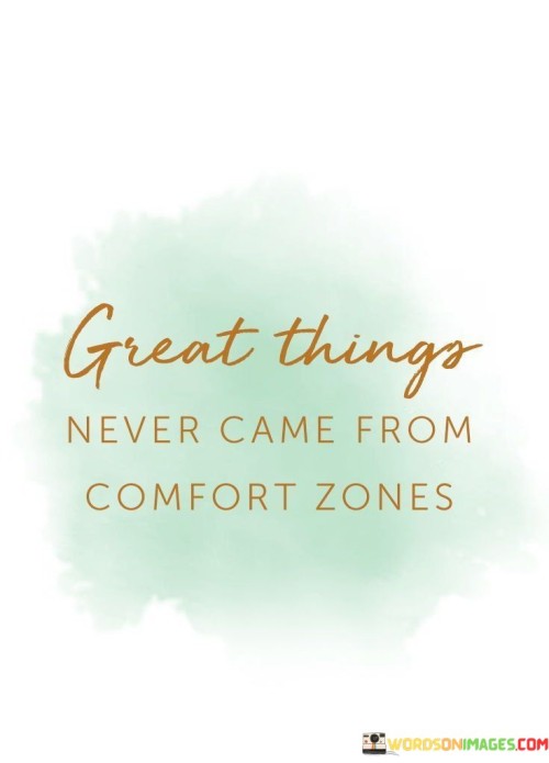 Great-Things-Never-Came-From-Comfort-Zones-Quotes.jpeg