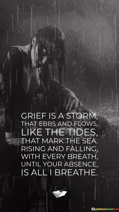 Grief-Is-A-Storm-That-Ebbs-And-Flows-Like-The-Tides-That-Mark-The-Sea-Rising-Quotes.jpeg