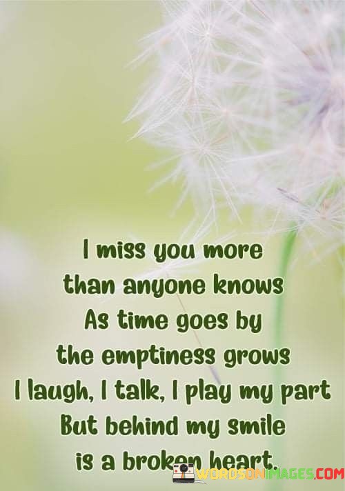 I-Miss-You-More-Than-Anyone-Knows-As-Time-Goes-By-Two-Emptiness-Grows-Quotes.jpeg