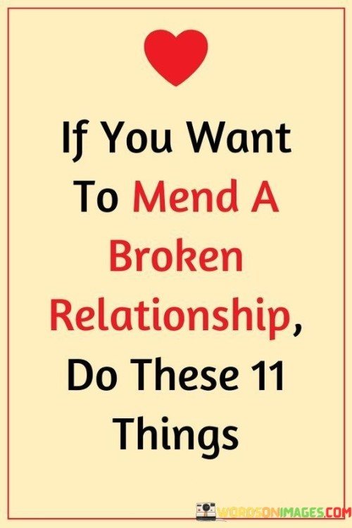 If You Want To Mend A Broken Relationship Quotes