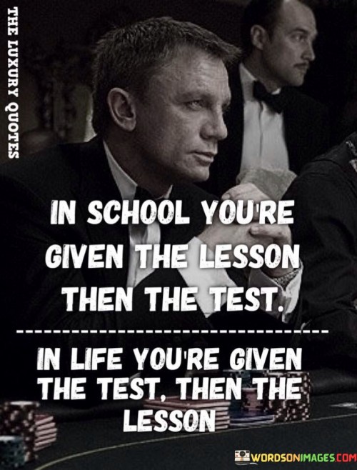 In-School-Youre-Given-The-Lesson-Then-Test-Quotes.jpeg