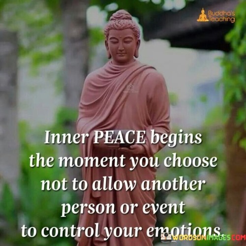 Inner Pease Begins The Moment You Choose Not To Allow Quotes