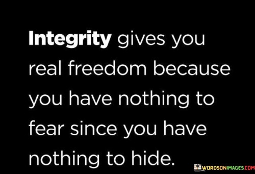 Intergrity-Gives-You-Real-Freedom-Because-You-Have-Nothing-Quotes.jpeg