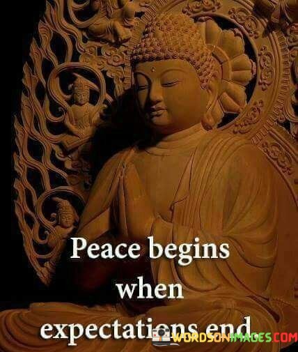 Peace-Begins-When-Expectations-End-Quotes.jpeg