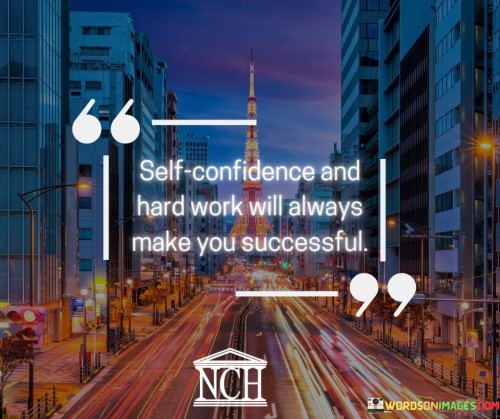 Self-Confidence-And-Hard-Work-Will-Always-Make-You-Successful-Quotes.jpeg