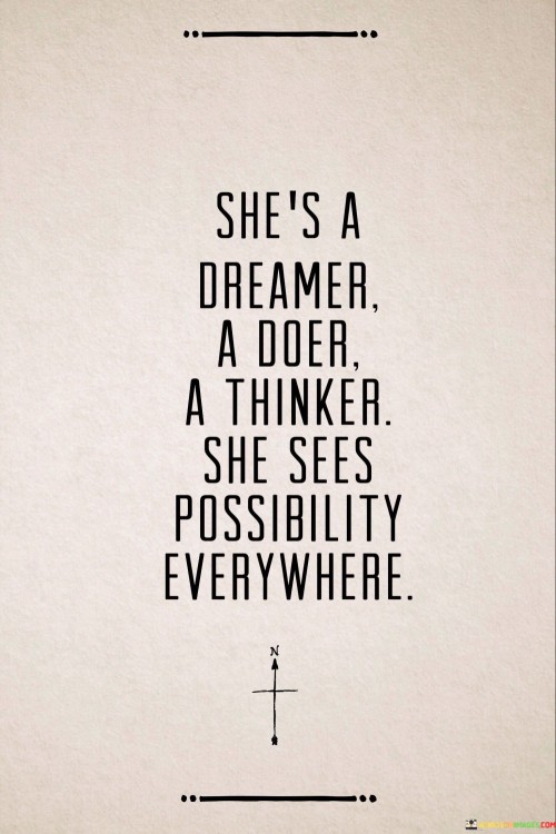 Shes-A-Dreamer-A-Doer-A-Thinker-She-Sees-Possibility-Quotes.jpeg