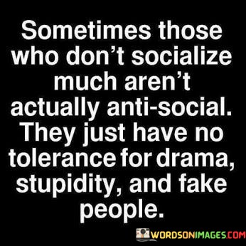 Sometimes-Those-Who-Dont-Socialize-Much-Arent-Actually-Anti-Social-Quotes.jpeg