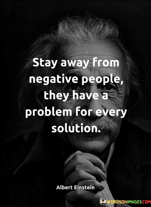 Stay Away From Negative People They Have A Problem Quotes