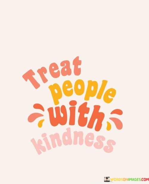 Treat-People-With-Kindness-Quotes.jpeg