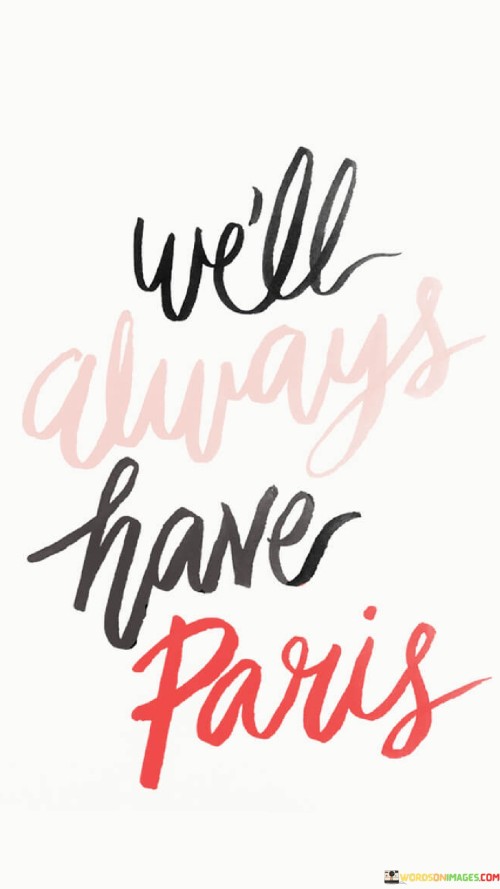 Well-Always-Have-Paris-Quotes.jpeg