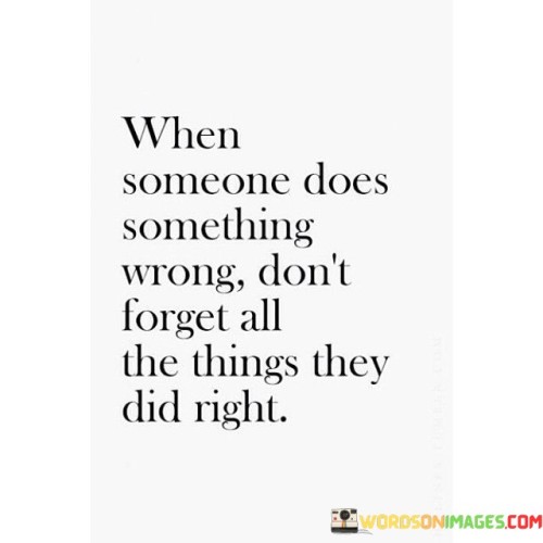 When-Someone-Does-Something-Wrong-Dont-Forget-Quotes.jpeg