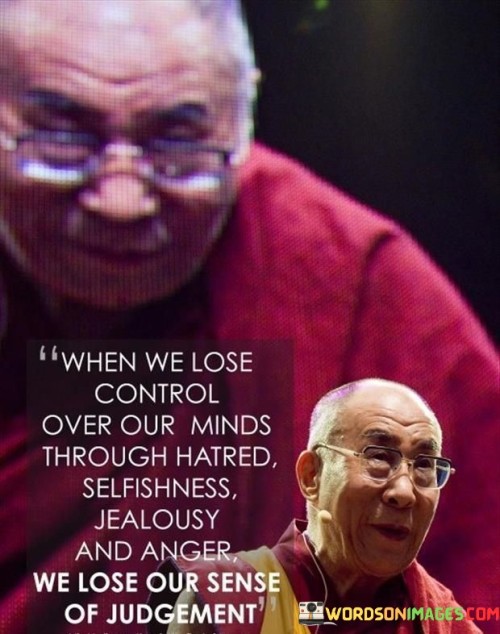 When We Lost Control Over Our Minds Through Hatred Quotes