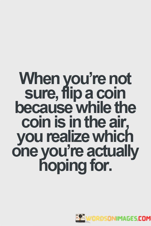When-Youre-Not-Sure-Flip-A-Coin-Because-While-The-Coin-Quotes.jpeg