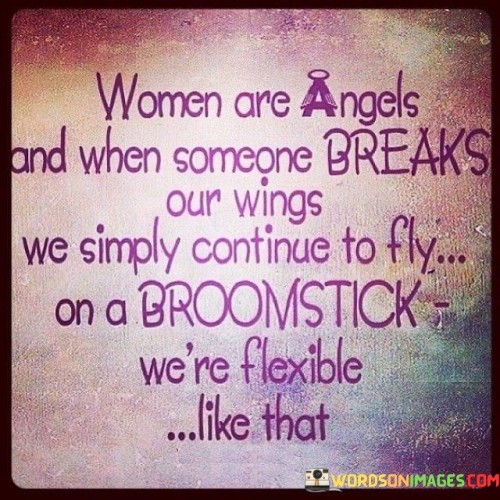 Women-Are-Angels-And-When-Someone-Breaks-Our-Wings-We-Simply-Quotes.jpeg