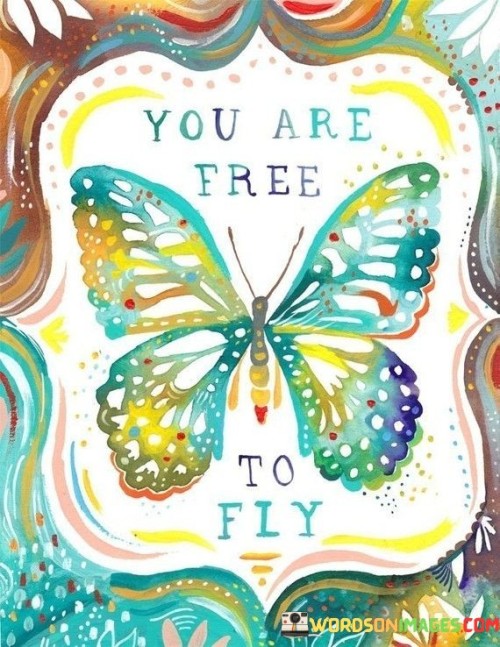 You-Are-Free-To-Fly-Quotes.jpeg