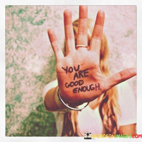 You-Are-Good-Enough-Quotes.jpeg