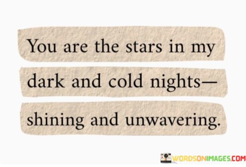 You-Are-The-Stars-In-My-Dark-And-Cold-Nights-Quotes.jpeg