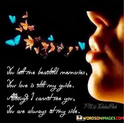 You-Left-Me-Beautiful-Memories-Your-Love-Is-Still-My-Guide-Although-Quotes.jpeg