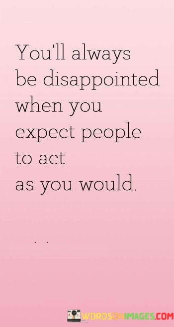 Youll-Always-Be-Disappointed-When-You-Expect-People-Quotes.jpeg