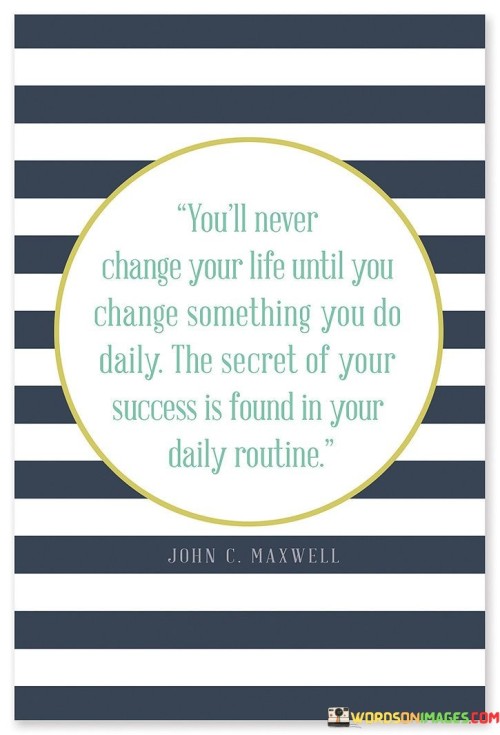 Youll-Never-Change-Your-Life-Until-You-Change-Something-Quotes0e76fd528ee7f179.jpeg