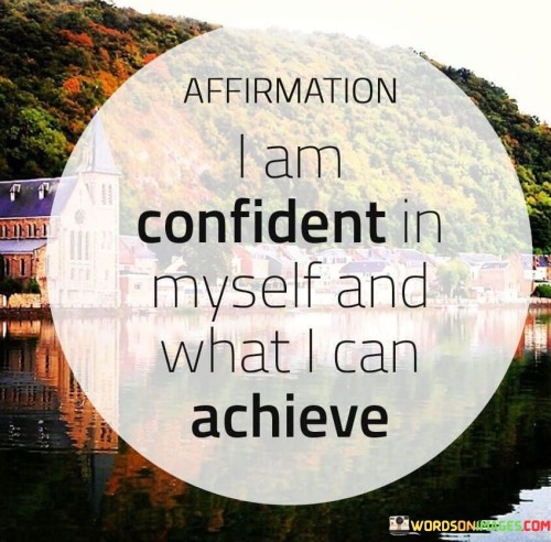 Affirmation I Am Confident In Myself Quotes
