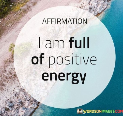 Affirmation I Am Full Of Positive Quotes
