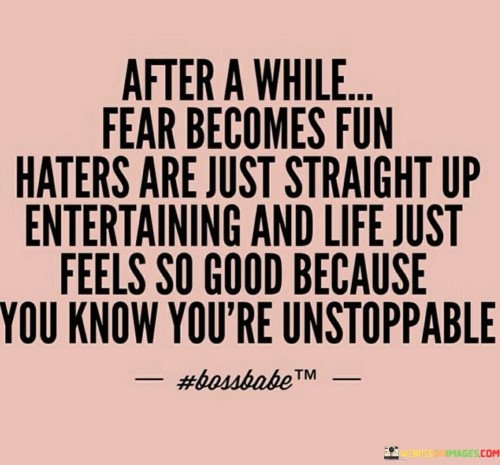 After-A-While-Fear-Becomes-Fun-Haters-Are-Just-Straight-Quotes.jpeg