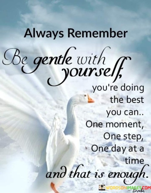 Always-Remember-With-Be-Gentle-Ourself-Quotes.jpeg