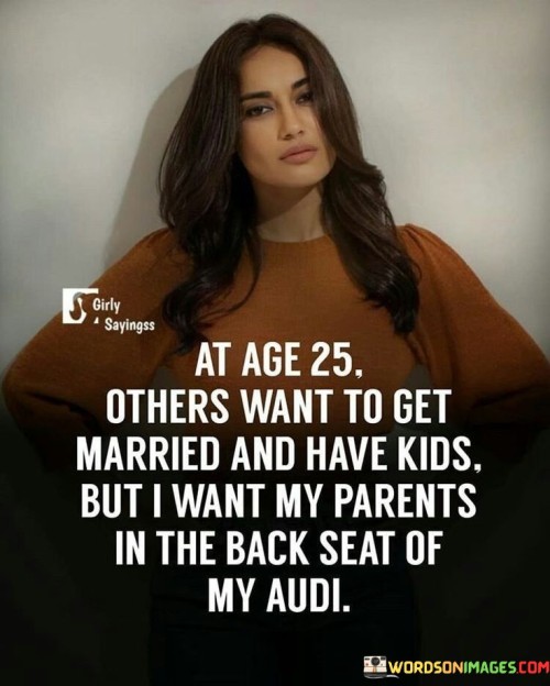 At-Age-25-Others-Want-To-Get-Married-And-Have-Kids-Quotes.jpeg