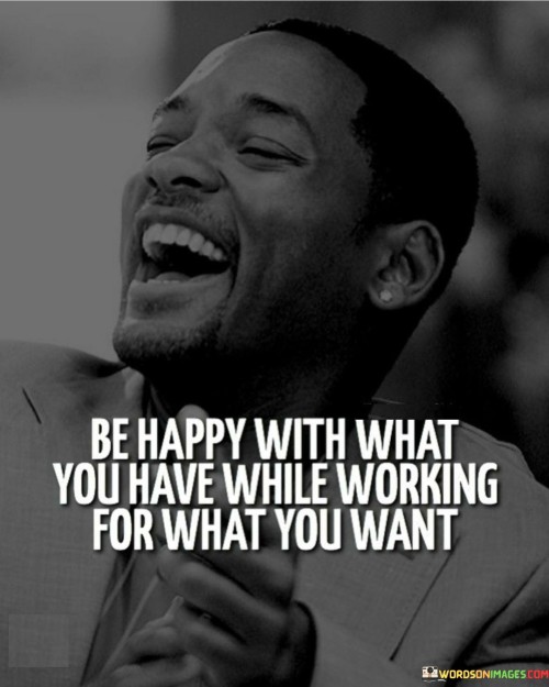 Be-Happy-With-What-You-Have-While-Working-Quotes.jpeg