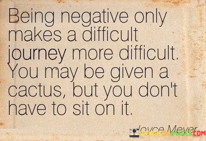 Being-Negative-Only-Makes-A-Difficult-Journey-Quotes.jpeg
