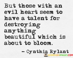 But-Those-With-An-Evil-Heart-Seem-To-Have-A-Talent-For-Destroying-Quotes.jpeg