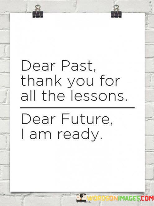 Dear-Past-Thank-You-For-All-Lessons-Dear-Future-I-Am-Ready-Quotes.jpeg