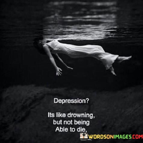 Depression-Its-Like-Drowning-But-Not-Being-Able-To-Die-Quotes.jpeg