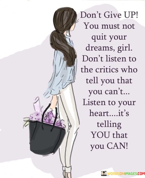 Dont-Give-Up-You-Must-Not-Quit-Your-Dreams-Girl-Quotes.jpeg