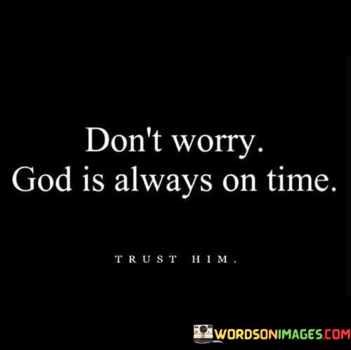 Dont-Worry-God-Is-Always-On-Time-Quotes.jpeg