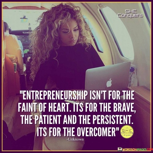 Entrepreneurship-Isnt-For-The-Faint-Of-Heart-Its-For-Quotes.jpeg