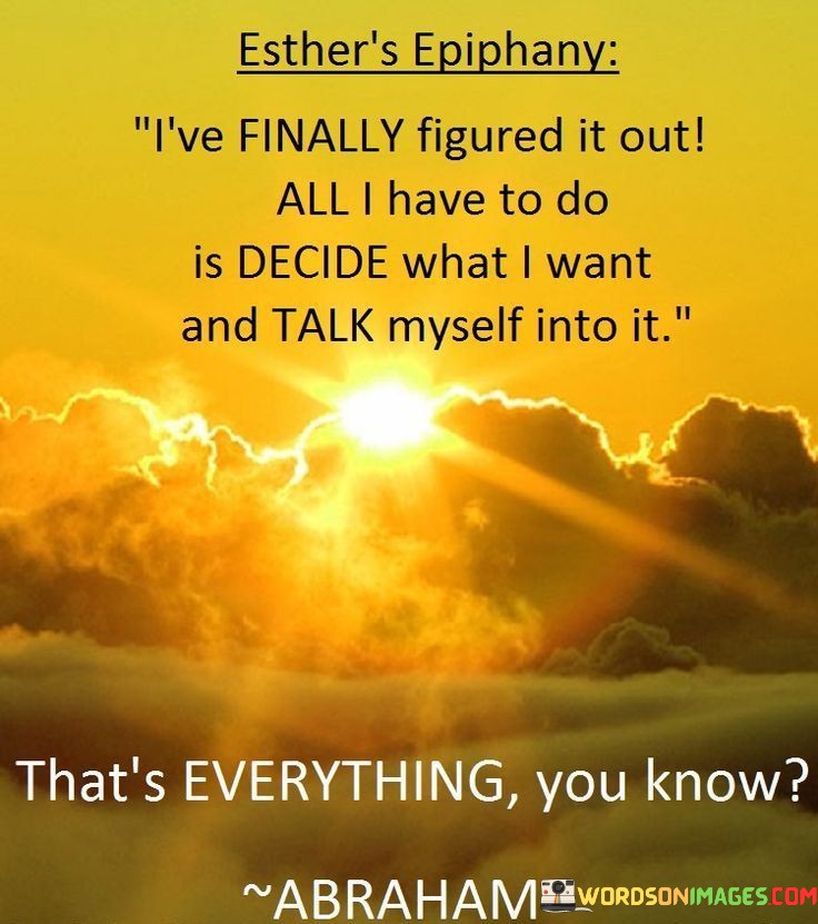 Esther's Epiphany I've Finally Figured It Out All I Have To Do Quotes
