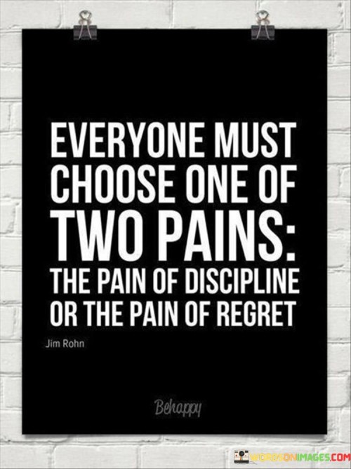 Everyone-Must-Choose-One-Of-Two-Pains-Quotes.jpeg