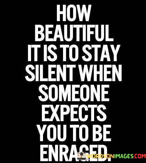 How-Beautiful-It-Is-To-Stay-Silent-Quotes.jpeg