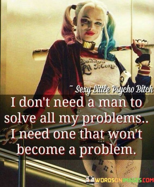 I-Dont-Need-A-Man-To-Solve-All-My-Problems-Quotes.jpeg