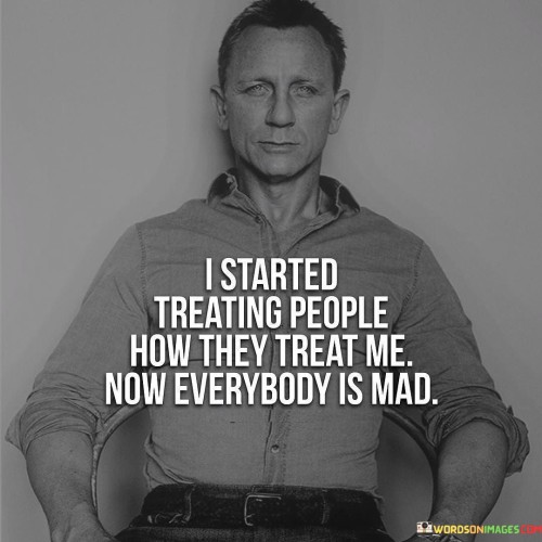 I-Started-Treating-People-How-They-Treat-Me-Quotes.jpeg
