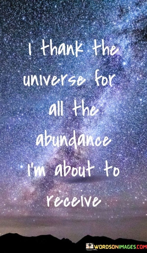 I-Thank-The-Universe-For-All-The-Abundance-Quotes.jpeg