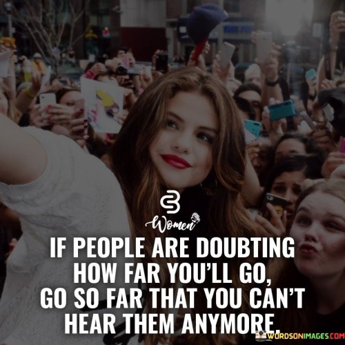 If-People-Are-Doubting-How-Far-Youll-Go-Quotes.jpeg