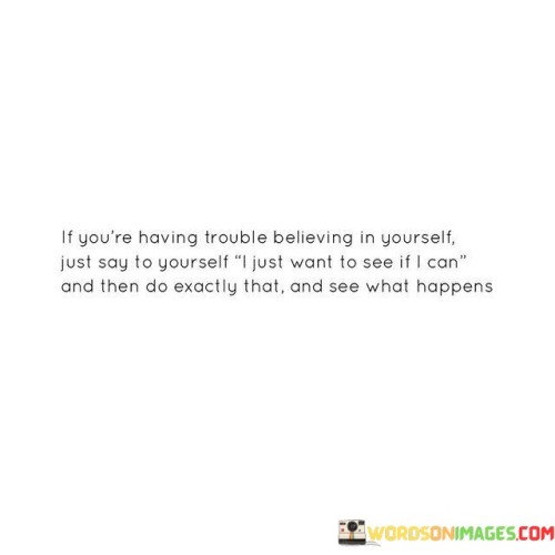 If-Youre-Having-Trouble-Believing-In-Yourself-Just-Say-Quotes.jpeg