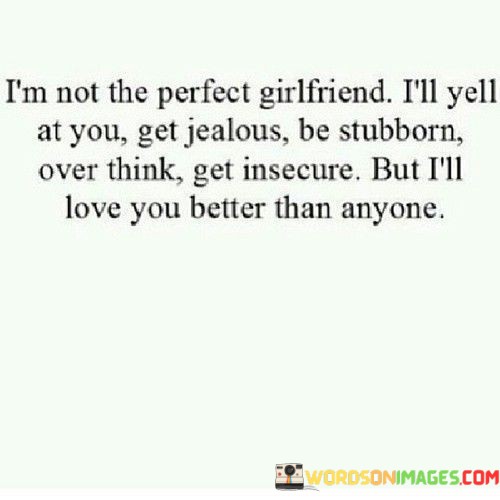 Im-Not-The-Perfect-Girlfriend-Ill-Yell-Quotes.jpeg